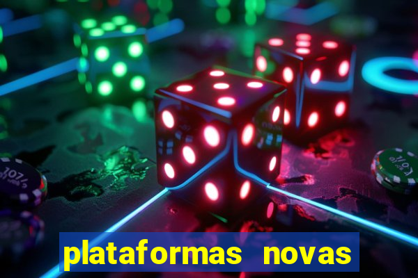 plataformas novas do tigrinho